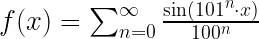 f(x) = \sum_{n=0}^\infty \frac{\sin(101^n\cdot x)}{100^n}