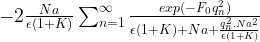-2 \frac{Na}{\epsilon (1+K)} \sum_{n=1}^{\infty} \frac{exp(-F_0 q_n^2)}{\epsilon (1+K) + Na + \frac{q_n^2 . Na^2}{\epsilon (1+K)}}