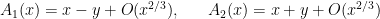 A_1(x)=x-y+O(x^{2/3}),\ \ \ \ \ A_2(x)=x+y+O(x^{2/3})