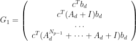 G_1 =  \left ( \begin{array}{c} c^T b_d \\ c^T(A_d + I) b_d \\ \dots \\ c^T (A_d^{N_{p-1}} + \dots + A_d + I)b_d \end{array} \right )