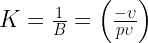 K=frac { 1 }{ B } =left( frac { -upsilon }{ pupsilon } right) 