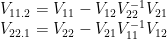 V_{11.2}=V_{11}-V_{12}V_{22}^{-1}V_{21}\\  V_{22.1}=V_{22}-V_{21}V_{11}^{-1}V_{12}\\  