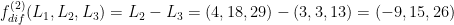 f^{(2)}_{dif}(L_1,L_2,L_3) = L_2 - L_3 = (4,18,29) - (3,3,13) = (-9,15,26)