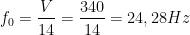 f_{0}=\dfrac{V}{14}=\dfrac{340}{14}=24,28 Hz