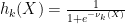 h_{k}(X) = \frac{1}{1 + e^{-\nu_k(X)}}