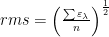 rms=\left(\frac{\sum\varepsilon_{\lambda}}{n}\right)^{\frac{1}{2}}