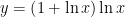 y=left( 1+ln x right)ln x