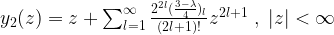 y_2(z)=z+\sum_{l=1}^{\infty}\frac{2^{2l}(\frac{3-\lambda}{4})_l}{(2l+1)!}z^{2l+1}\;,\;|z| < \infty