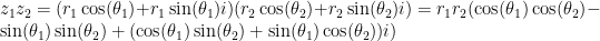 z_1 z_2=(r_1\cos(\theta_1)+r_1\sin(\theta_1)i)(r_2\cos(\theta_2)+r_2\sin(\theta_2)i)=r_1 r_2(\cos(\theta_1)\cos(\theta_2)-\sin(\theta_1)\sin(\theta_2)+(\cos(\theta_1)\sin(\theta_2)+\sin(\theta_1)\cos(\theta_2))i)