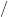 /