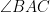 \angle BAC