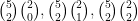 \binom{5}{2} \binom{2}{0}, \binom{5}{2} \binom{2}{1}, \binom{5}{2} \binom{2}{2}