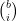 \binom{b}{i}