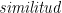 \emph{similitud}