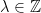 \lambda\in\mathbb{Z}