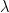 \lambda 