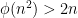\phi (n^{2})  >  2n