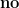 \textbf{no}