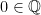 {0}\in\mathbb{Q}