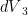 {dV}_3
