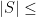 |S|\leq