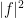 |f|^2