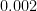 0.002