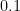 0.1