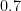 0.7