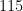 115