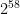 2^{58}