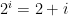 2^{i}=2+i