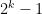 2^k  -1