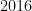2016