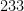 233