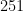 251