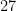 27