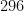 296
