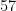 57
