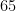 65