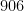 906