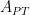 A_{PT}