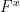 F^x