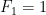 F_{1}=1
