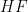 HF