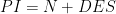 PI=N+DES