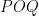 POQ