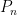 P_n