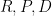 R,P,D