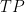 TP